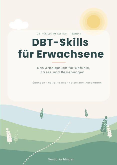 „DBT-Skills für Erwachsene“ auf einem pastellfarbenen Cover mit Landschaft und Sonne. Autor: Sanja Achinger.