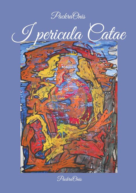 "I pericula Catae" in eleganter Schrift auf einem blauen Hintergrund. Abstrakte Kunst mit kräftigen Farben im Zentrum.