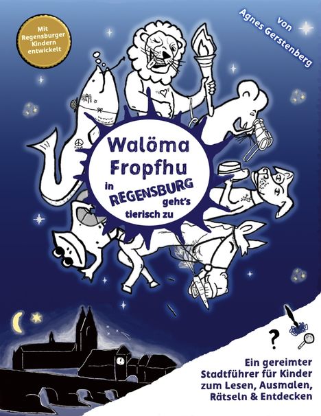 „Walöma Fropfhu in Regensburg geht's tierisch zu“ steht im Zentrum. Illustrationen von Tieren mit Objekten.