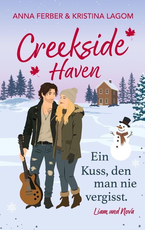 "Anna Ferber & Kristina Lagom, Creekside Haven. Ein Kuss, den man nie vergisst. Liam und Nova." Illustration eines Paares im Schnee.