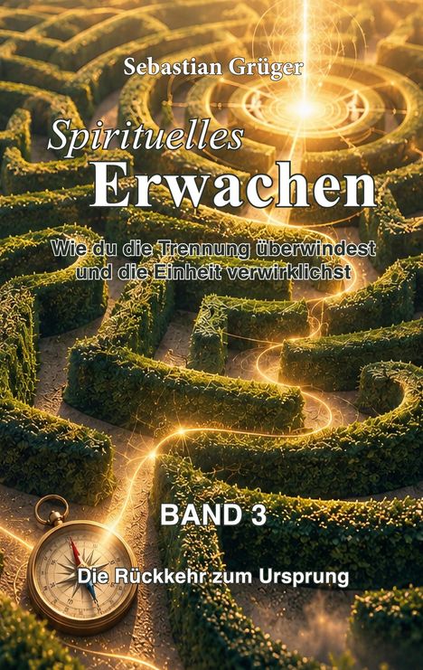 Text: Spirituelles Erwachen. Bild: Ein Labyrinth aus grünen Hecken mit Lichtströmen und einem Kompass.