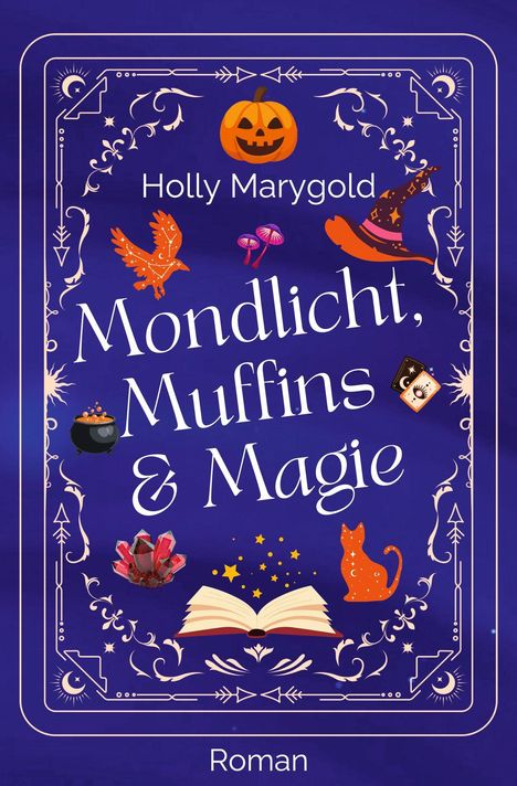 Text: "Holly Marygold, Mondlicht, Muffins & Magie. Roman." Illustration mit einem Kürbis, Hexenhut, Katze, und Zauberelementen.