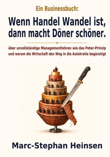 "Ein Businessbuch: Wenn Handel Wandel ist, dann macht Döner schöner. Marc-Stephan Heinsen." Illustration eines Döners als Büroturm.