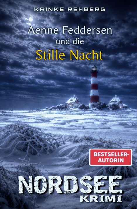 Text: "Krinke Rehberg, Aenne Feddersen und die Stille Nacht, Bestseller-Autorin, Nordsee Krimi". Winterlandschaft mit Leuchtturm.