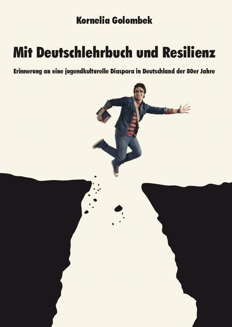 Text: Kornelia Golombek, Mit Deutschlehrbuch und Resilienz. Ein Mensch springt über eine Schlucht.