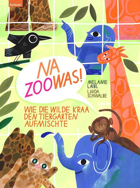 Melanie Laibl: Na Zoowas! Wie die Wilde Kraa den Tiergarten aufmischte, Buch