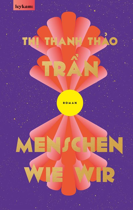 "Thi Thanh Thao Tran, Roman: Menschen wie wir." Bunte Fächerform auf lila Hintergrund, zentrales gelbes Element.