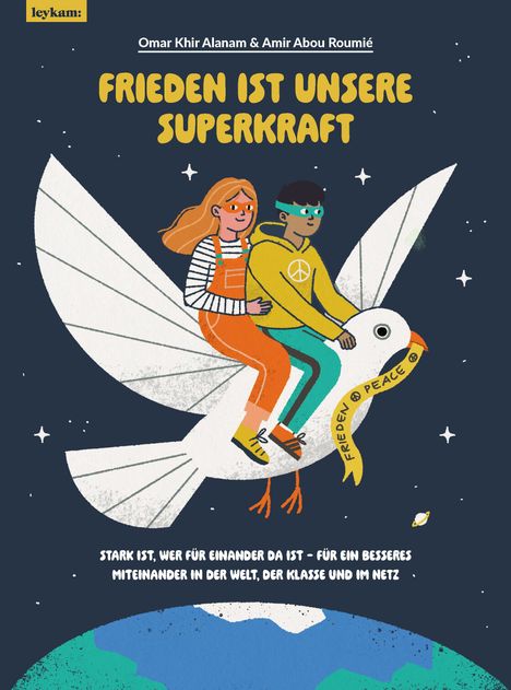 Texte: "Frieden ist unsere Superkraft", "Stark ist, wer füreinander da ist...". Illustration: Zwei Kinder reiten auf Friedenstaube.