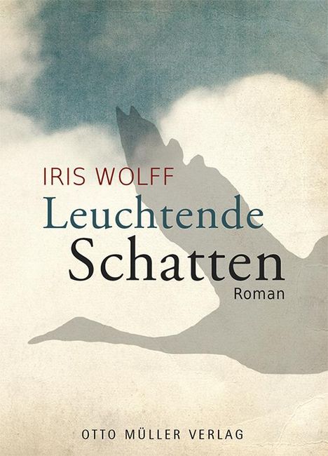 Iris Wolff: Leuchtende Schatten, Buch