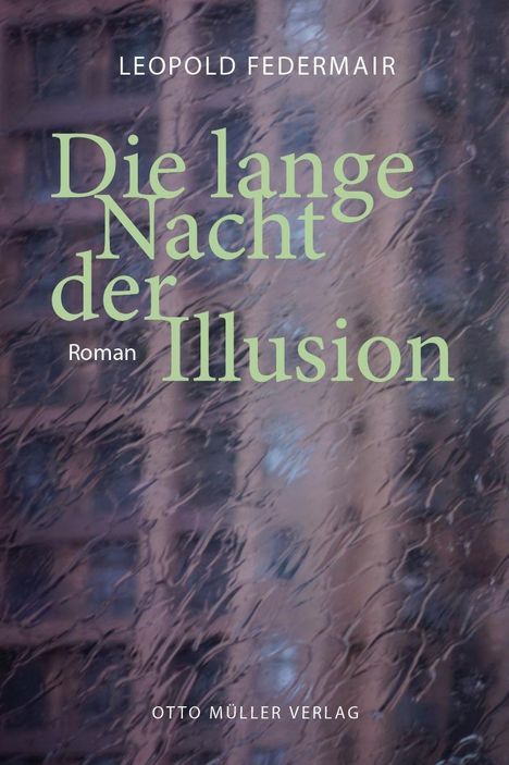 Leopold Federmair: Federmair, L: Die lange Nacht der Illusion, Buch