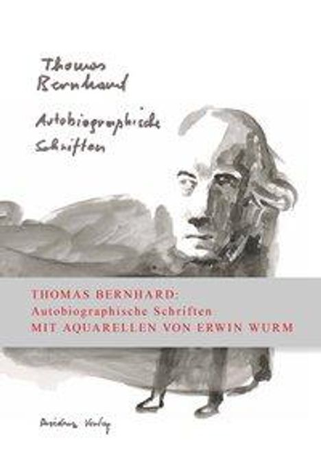 Thomas Bernhard: Autobiographische Schriften in einem Band, Buch