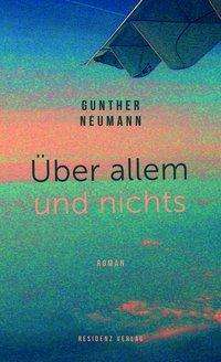 Gunther Neumann: Neumann, G: Über allem und nichts, Buch
