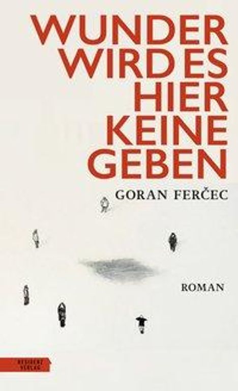 Goran Fercec: Fercec, G: Wunder wird es hier keine geben, Buch