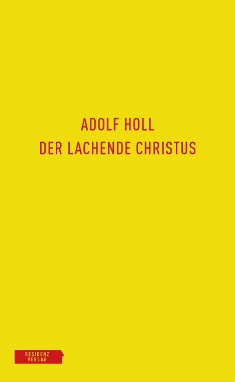 "ADOLF HOLL DER LACHENDE CHRISTUS" in roten Buchstaben auf gelbem Hintergrund. Unten links "RESIDENZ VERLAG" in Rot.