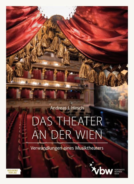 Andreas J. Hirsch: Das Theater an der Wien, Buch