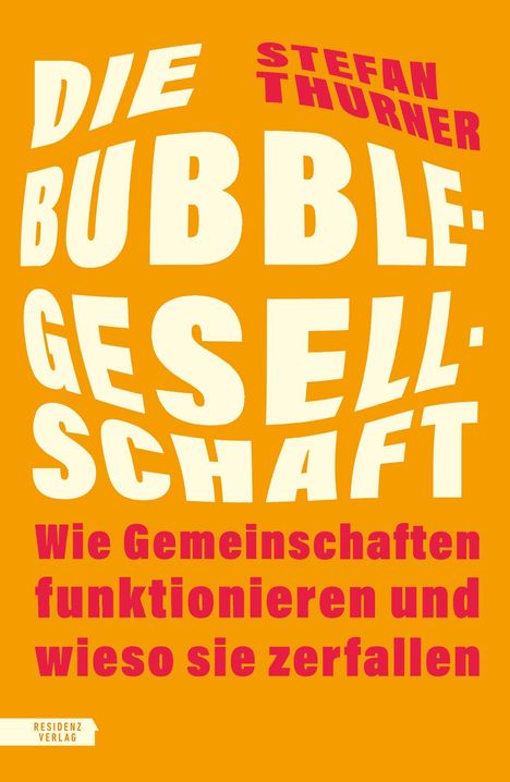 Text: "Die Bubble-Gesellschaft – Wie Gemeinschaften funktionieren und wieso sie zerfallen" von Stefan Thurner. Orange Hintergrund.