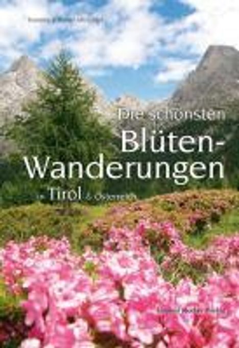 Susanne Altrichter: Altrichter, S: Die schönsten Blütenwanderungen in Tirol, Buch