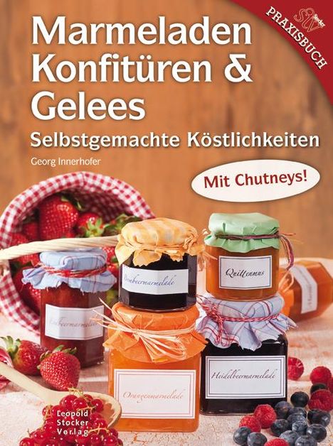 Georg Innerhofer: Marmeladen, Konfitüren &amp; Gelees, Buch