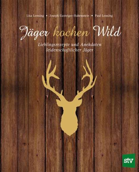 Lisa Lensing: Jäger kochen Wild, Buch