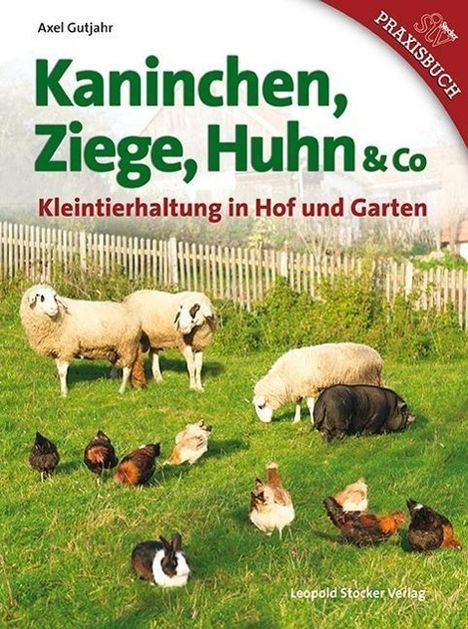 Axel Gutjahr: Gutjahr, A: Kaninchen, Ziege, Huhn &amp; Co, Buch
