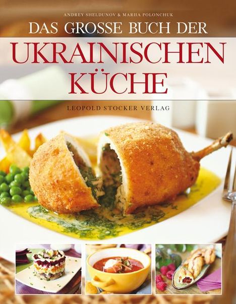 Andrey Sheldunov: Das große Buch der ukrainischen Küche, Buch