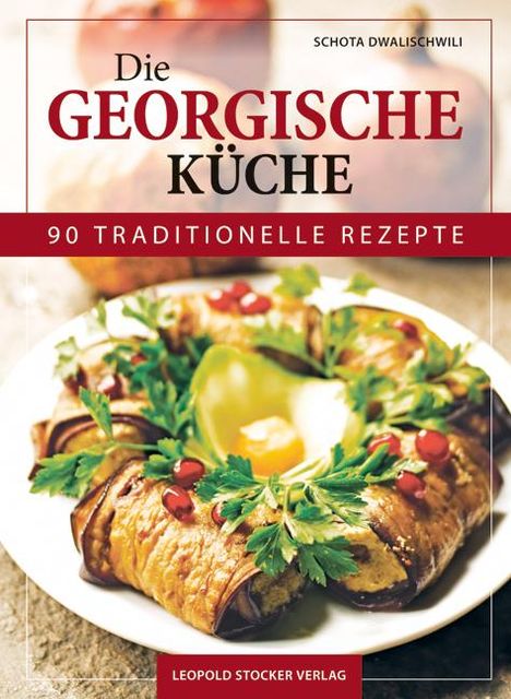 Schota Dwalischwili: Die Georgische Küche, Buch