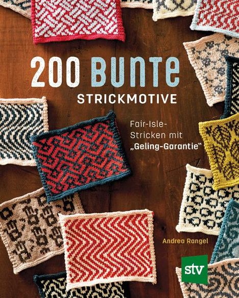 Andrea Rangel: 200 bunte Strickmotive, Buch