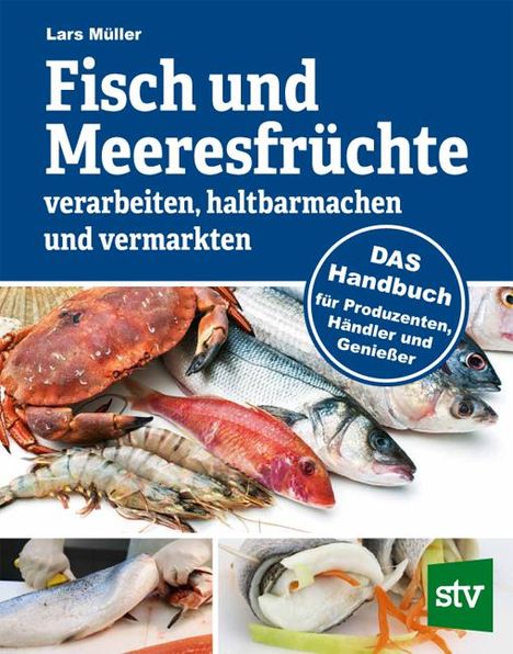 Lars Müller: Fisch und Meeresfrüchte verarbeiten, haltbarmachen und vermarkten, Buch