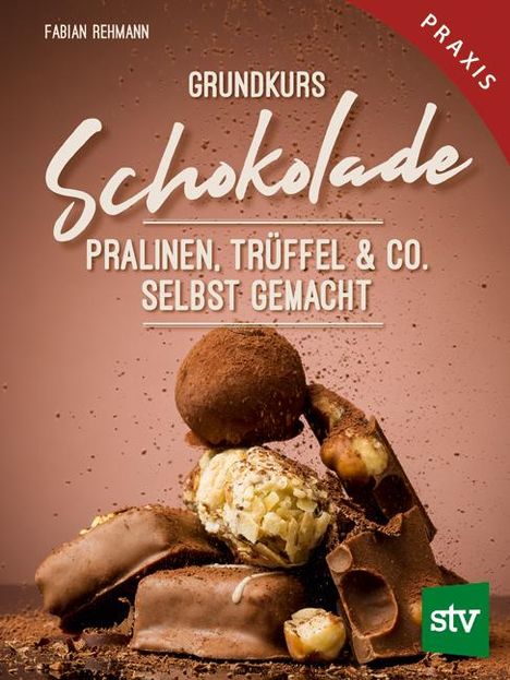 Fabian Rehmann: Grundkurs Schokolade, Buch