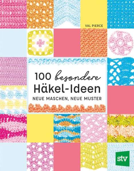 Val Pierce: 100 besondere Häkel-Ideen, Buch