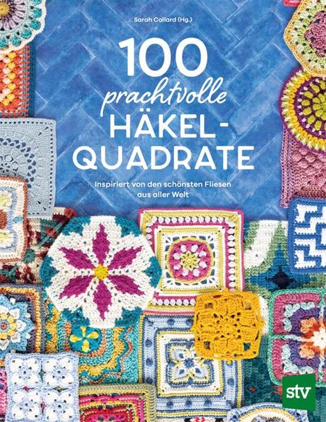 100 prachtvolle Häkelquadrate, Buch