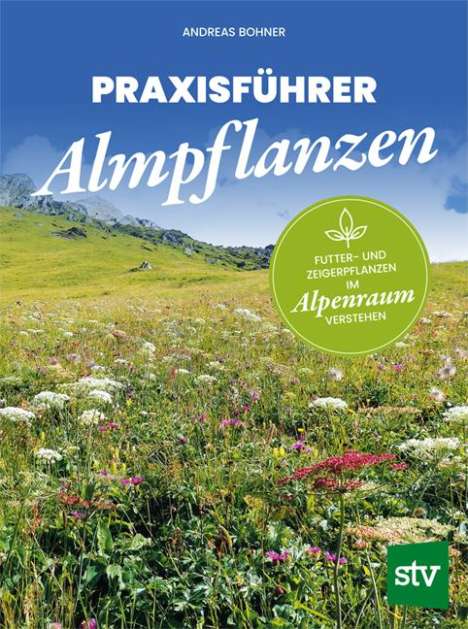 Andreas Bohner: Praxisführer Almpflanzen, Buch