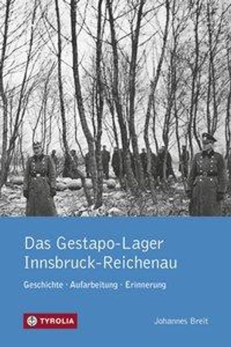 Johannes Breit: Das Gestapo-Lager Innsbruck-Reichenau, Buch