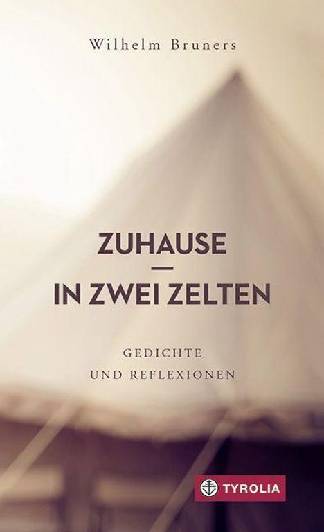 Wilhelm Bruners: Bruners, W: Zuhause in zwei Zelten, Buch