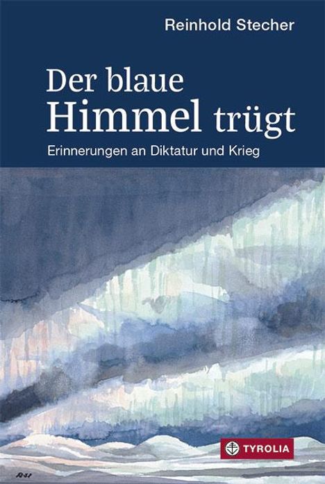 Reinhold Stecher: Stecher, R: Der blaue Himmel trügt, Buch