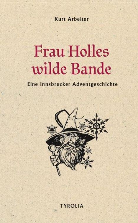 Kurt Arbeiter: Frau Holles wilde Bande, Buch