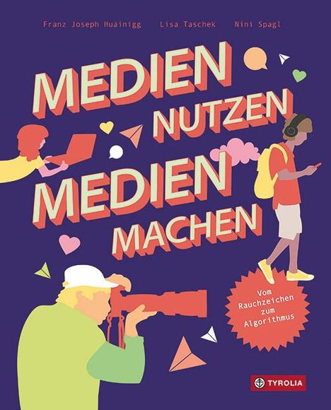 Franz-Joseph Huainigg: Medien nutzen - Medien machen, Buch