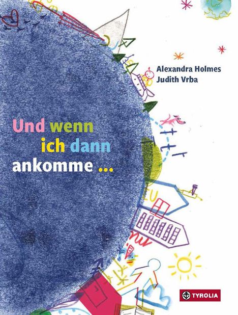 Alexandra Holmes: Und wenn ich dann ankomme ..., Buch