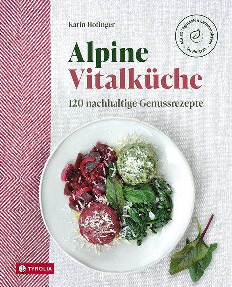 "Alpine Vitalküche: 120 nachhaltige Genussrezepte" von Karin Hofinger. Links ein rotes Muster, rechts ein Teller mit Gerichten.