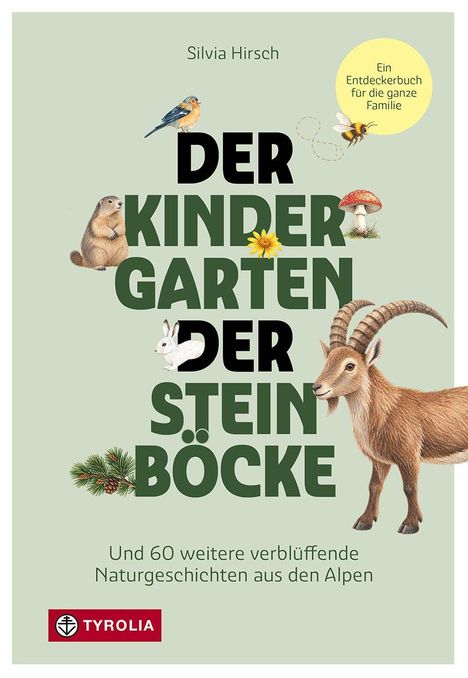 "DER KINDERGARTEN DER STEINBÖCKE" ist der Titel eines Buches von Silvia Hirsch. Es zeigt Tiere und Naturmotive.