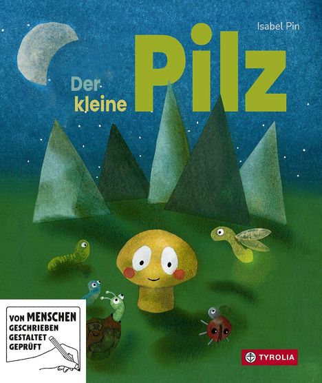 "Der kleine Pilz" in großen Lettern. Ein fröhlicher, gelber Pilz mit Tierfreunden in einer nächtlichen Fantasielandschaft.