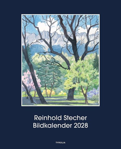 "Reinhold Stecher Bildkalender 2028" und "Tyrolia". Eine Illustration zeigt Bäume vor einem Bergpanorama im Frühling.