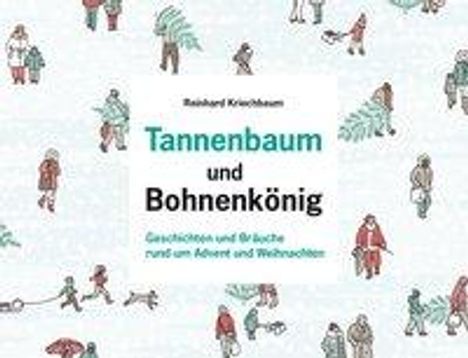 Reinhard Kriechbaum: Kriechbaum, R: Tannenbaum und Bohnenkönig, Buch