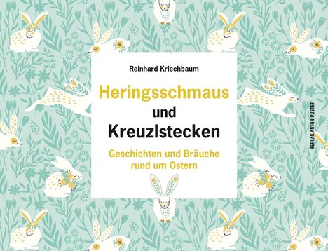 Reinhard Kriechbaum: Kriechbaum, R: Heringsschmaus und Kreuzlstecken, Buch