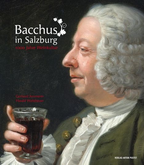 Gerhard Ammerer: Bacchus in Salzburg, Buch