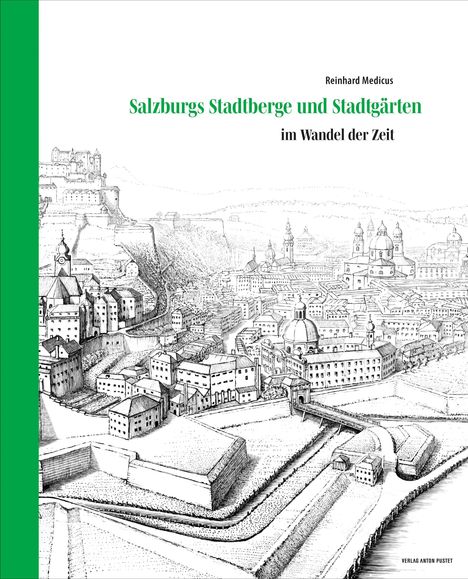 Reinhard Medicus: Salzburgs Stadtberge und Stadtgärten, Buch