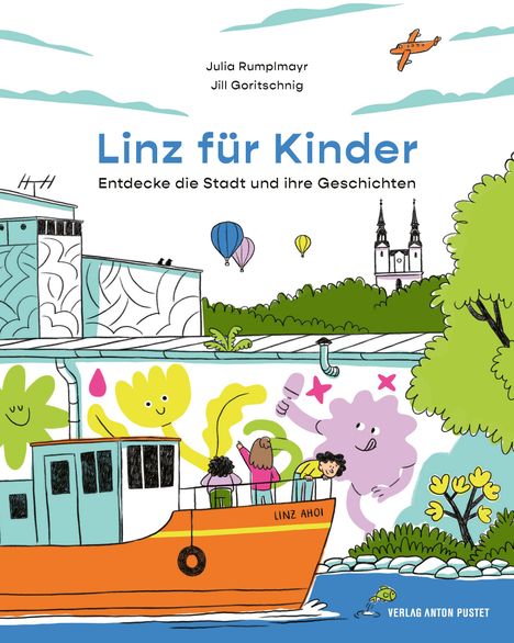 Julia Rumplmayr: Linz für Kinder. Entdecke die Stadt und ihre Geschichten, Buch