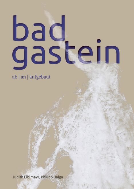 Judith Eiblmayr: Bad Gastein, Buch
