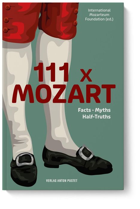 "111 x MOZART: Facts • Myths • Half-Truths” steht in rotem Text. Darunter sind Beine und Schuhe in einem historischen Stil gezeichnet.