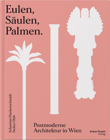 „Eulen, Säulen, Palmen. Postmoderne Architektur in Wien“ in schwarzem Text auf rosa Hintergrund mit weißer Grafik.